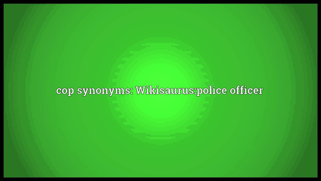 6 Words related to COP, COP Synonyms, COP Antonyms - Word ...