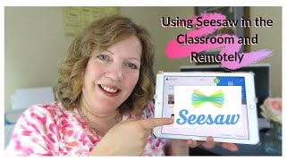 Using SEESAW for REMOTE LEARNING and in the CLASSROOM, when TEACHING PRIMARY CHILDREN
