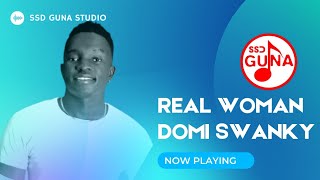Real Woman by Domi Swanky official Audio | South Sudan Music 2022 New South Sudan Music