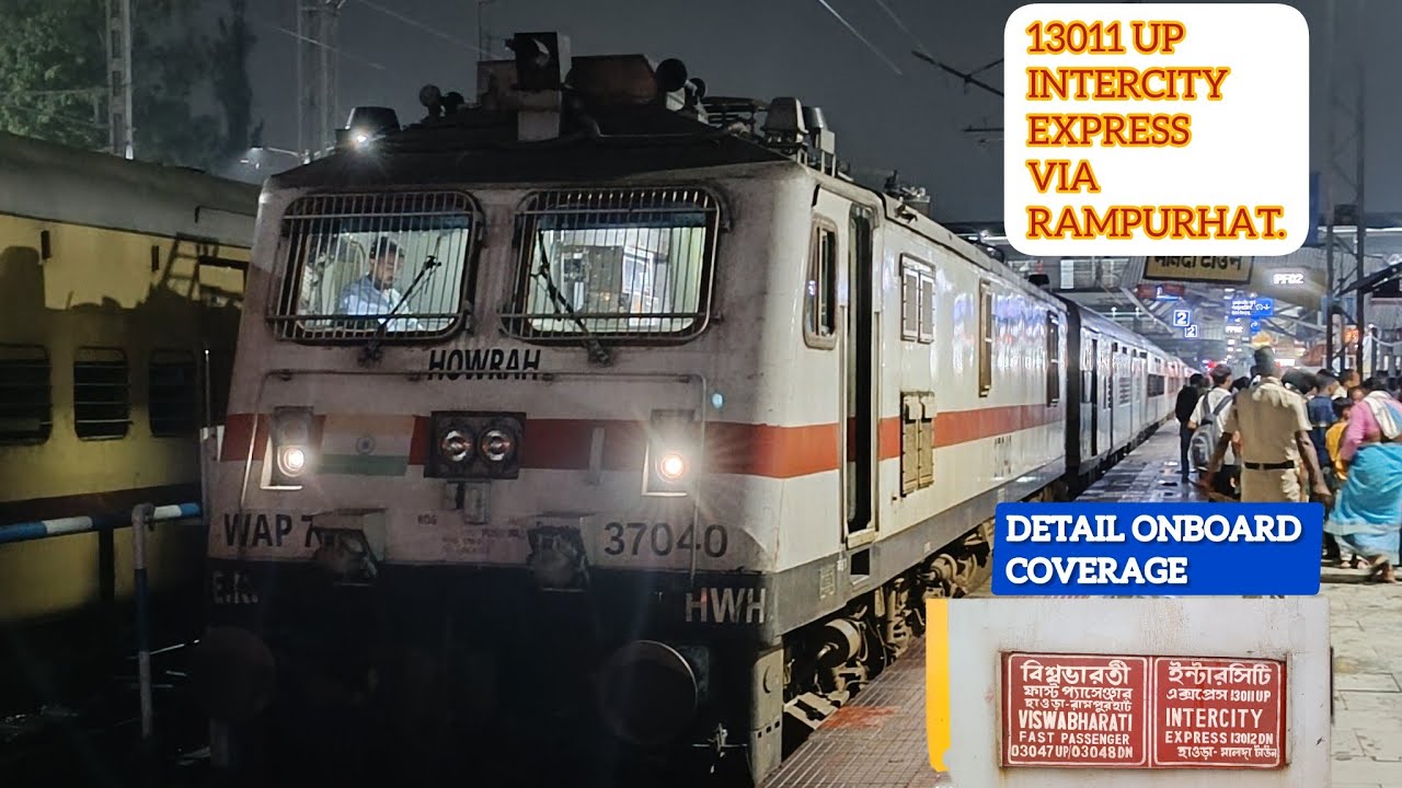13011- Intercity Express (Via-Rampurhat) onboard coverage Howrah to Malda Town.