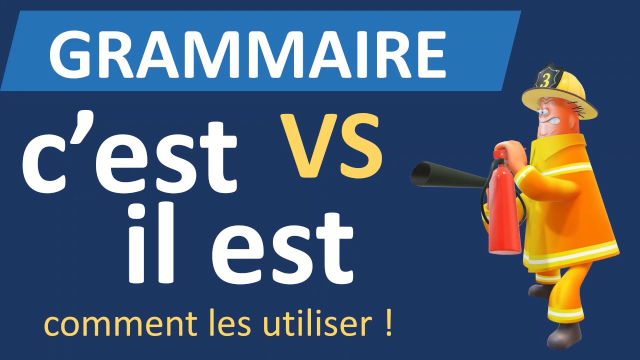 C est Vs Il Est En Fran ais Les 10 R gles Pour Ne Plus Se Tromper