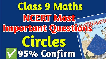 Class 9 Maths Circles Most Important Questions | Most Important Questions of Class 9 Maths