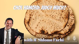 Chol Hamoed: Judgy Much?