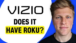 Does Vizio TV Have Roku?