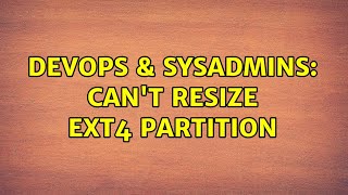 Famous DevOps & SysAdmins: Can't resize ext4 partition Wealth