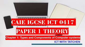 IGCSE ICT Chapter 1Types and Components of Computer systems part 1
