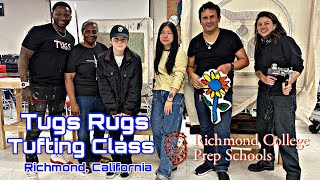 Tugs Rugs Tufting Class at Richmond College Prep Schools in Richmond California