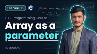 C++ Array as Function Parameter | Passing Arrays to Functions | Lecture 36