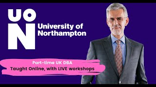 Doctor of Business Administration (DBA) Webinar  - 5 July 2022 | University of Northampton (UK)