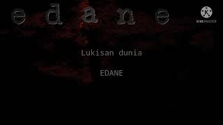 Edane-Lukisan dunia(Lyric)