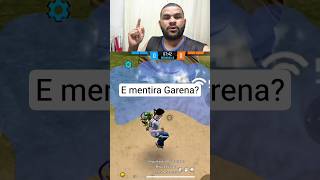 e mentira Garena?