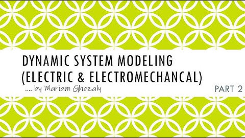 MEKH5133 Dynamic System - Modeling of Electrical and Electromechanical System (Video 2)