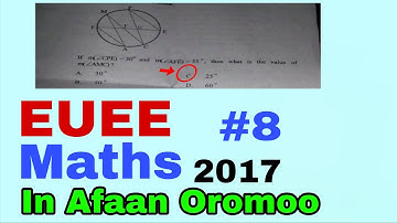 2017 EUEE MATHS ENTRANCE EXAM ANSWER WITH EXPLANATION IN AFAAN OROMOO
