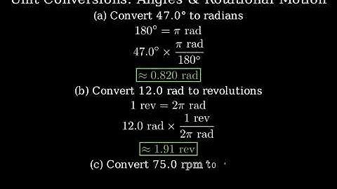 Convert (a) 47.0° to radians, (b) 12.0 rad to revolutions, and (c) 75.0 rpm to rad/s.