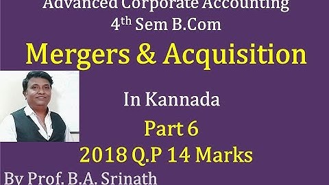 Mergers & Acquisition in Kannada PART 6 - B.Com 2018 Question Paper 14 Marks (By Srinath Sir)