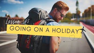 GOING ON A HOLIDAY - NEW CONCEPT ENGLISH 1