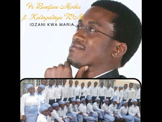 Fr. Boniface Mwika ft Kalingalinga TOMs - Idzani kwa Maria | Prod: Isaac Nsomokela class=