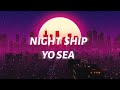 night ship - yo sea [ slowed + reverb ]