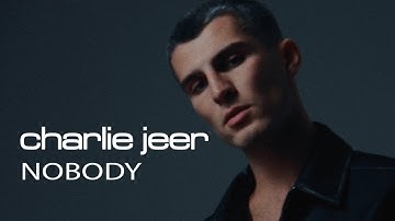 Charlie Jeer - Nobody (Official Video)