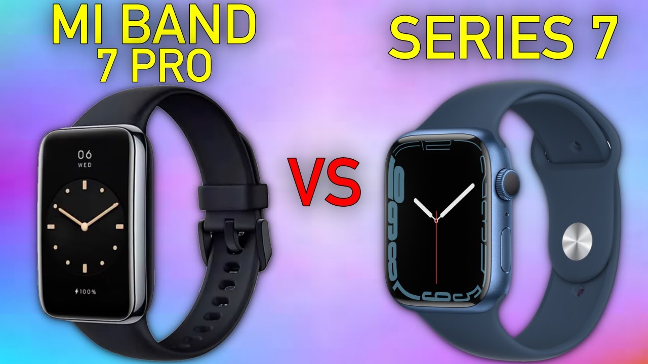 Xiaomi Mi Band 7 Pro vs Apple Watch 7  Full Specs Compare Smartwatches 