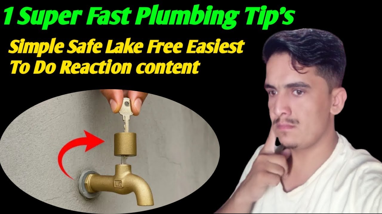1 Super Fast Plumbing Tip's Simple Safe Lake Free Easiest To Do Reaction content