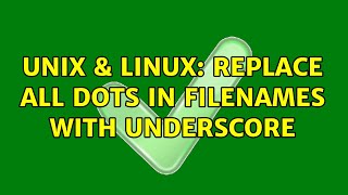 Unix & Linux: replace all dots in filenames with underscore