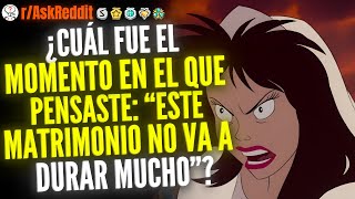 ¿Cuál Fue El Momento En El Que Pensaste: “Este Matrimonio No Va A Durar Mucho”? - Reddit Pregunta