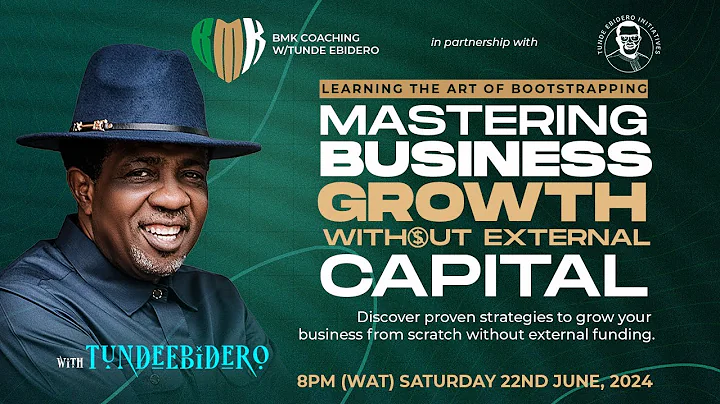 Mastering Business Growth Without Capital (The Art of Bootstrapping) w/Tunde Ebidero