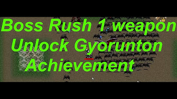 Boss Rush 1 weapon Secret Unlock Gyorunton Vampire Survivors
