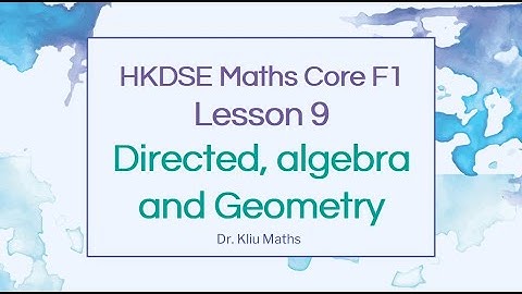 Lesson 9 Directed, algebra and Geometry F1(2022)