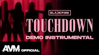 BLACKPINK (블랙핑크) - 'TOUCHDOWN' Official Instrumental