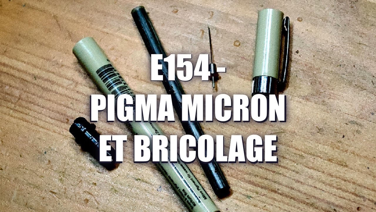 E154 - Pigma Micron et Bricolage
