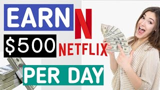 How To Make Money With Netflix .How I Make Money Online By Binge-Watching Netflix