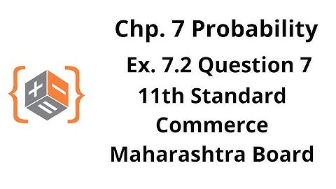 Probability - Class 11 - Maharashtra HSC Board - Commerce - Ex. 7.2 (7)