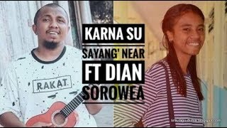 KARNA SU SAYANG NEAR FEAT DIAN SOROWEA | COVER BY AVIWKILA | LIRIK