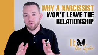 Why a Narcissist WON'T LEAVE the relationship