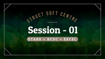 ETABS + RCDC + EXCEL (Live Session Day - 01) | 2nd April 2021 | Batch 08 | Civil Engineering IS 456