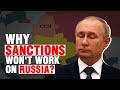 Why international sanctions won't work on Russia?