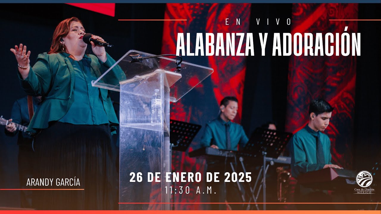 26 de enero de 2025 - 11:30 a.m. / Alabanza y adoración - YouTube