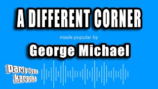 Download Lagu George Michael - A Different Corner (Karaoke Version) MP3