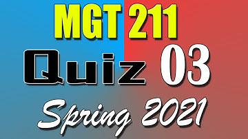 MGT211 Quiz 3 Solution 2021 | MGT211 Quiz 3 Solved Spring 2021 | Live Attempt