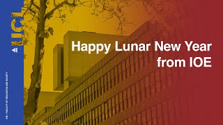 Happy Lunar New Year from IOE | UCL IOE