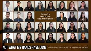 Not What My Hands Have Done | Baptist Music Virtual Ministry | Ensemble