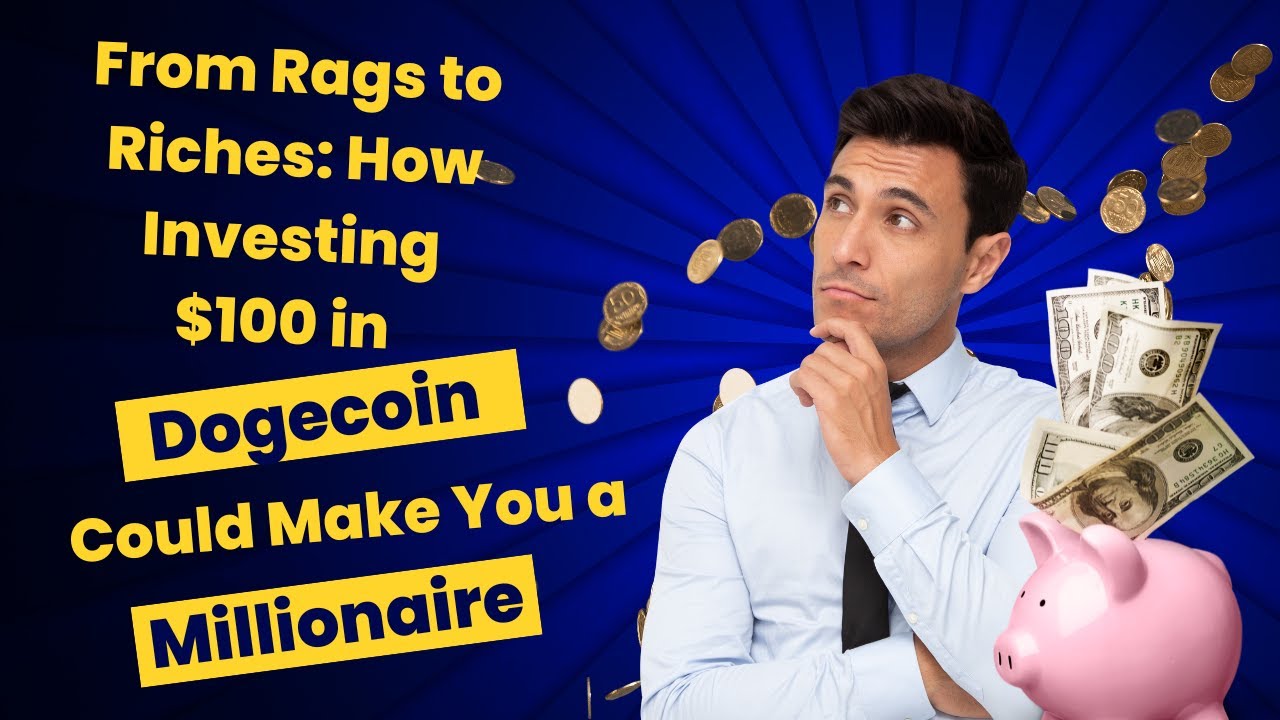 From Rags to Riches: How Investing $100 in Dogecoin Could Make You a ...