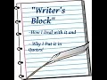 "WRITER'S BLOCK!" ~ How I Deal With It!