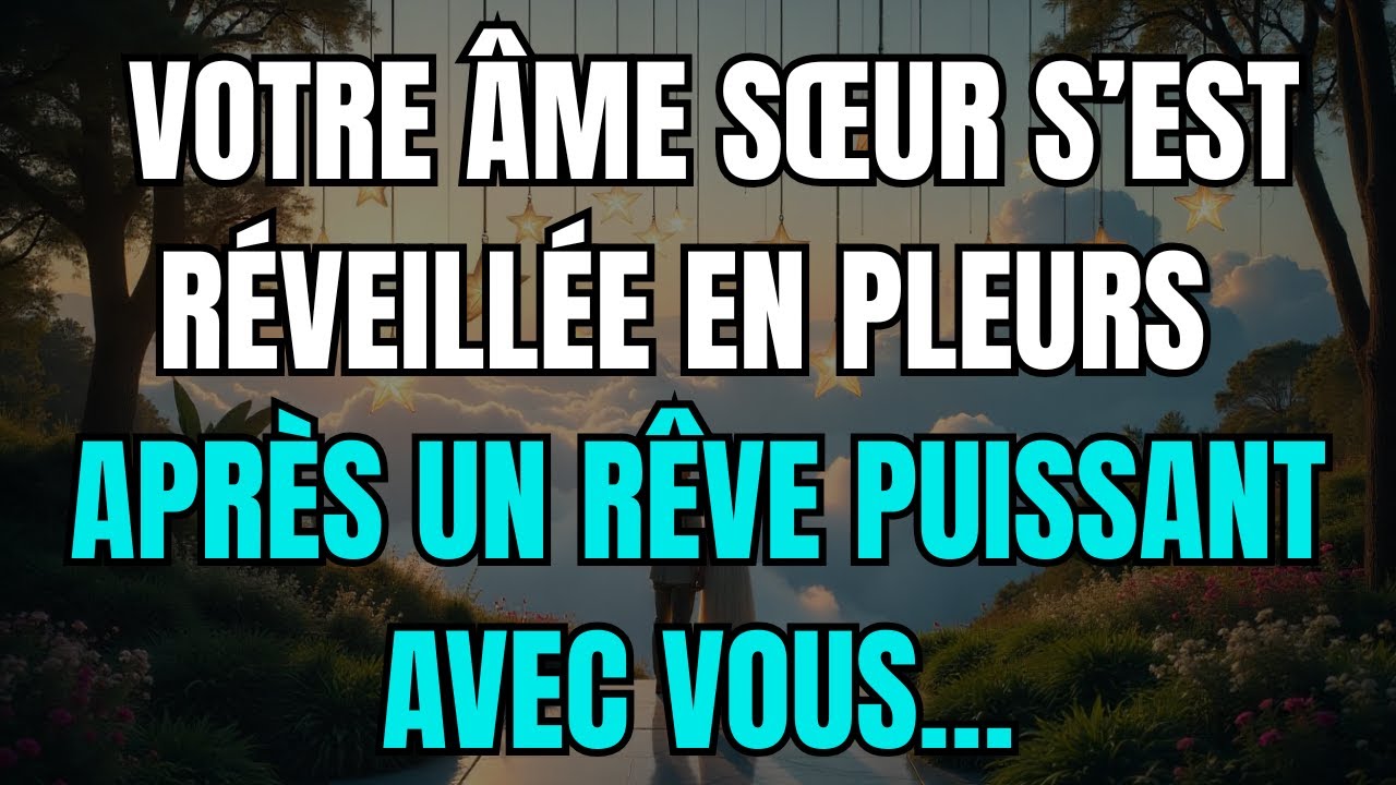 Les anges disent que Votre âme sœur s’est réveillée en pleurs après un rêve puissant avec vous…