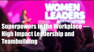 Superpowers in the Workplace — High Impact Leadership and Teambuilding