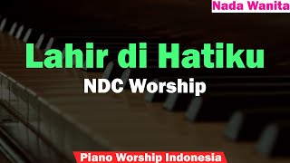 NDC Worship   Lahir di Hatiku Karaoke Nada Wanita
