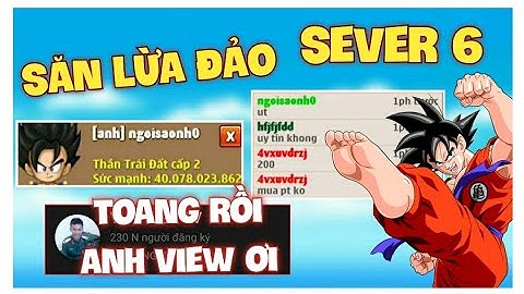 ⭐ Săn Lừa Đảo Bên Sever Anh View6sao Và Cái Kết Cực... Ngọc Rồng Online