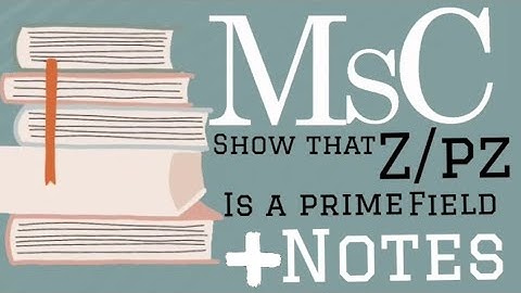 show that z/pz is a prime field msc mathematics advance algebra// field theory msc mathematics kuk